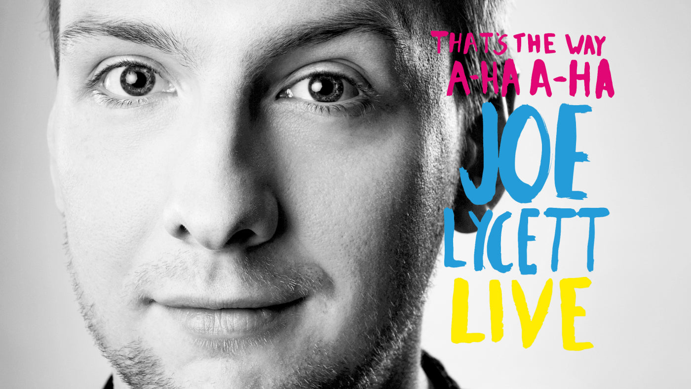 That's The Way, A-Ha A-Ha, Joe Lycett